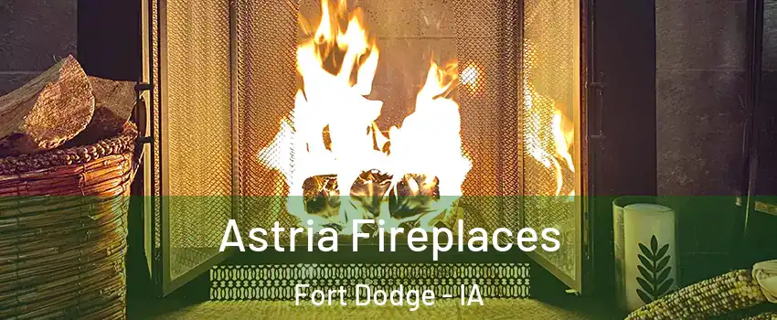  Astria Fireplaces Fort Dodge - IA