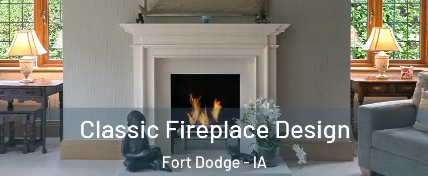  Classic Fireplace Design Fort Dodge - IA