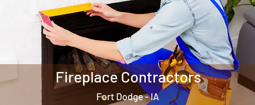  Fireplace Contractors Fort Dodge - IA