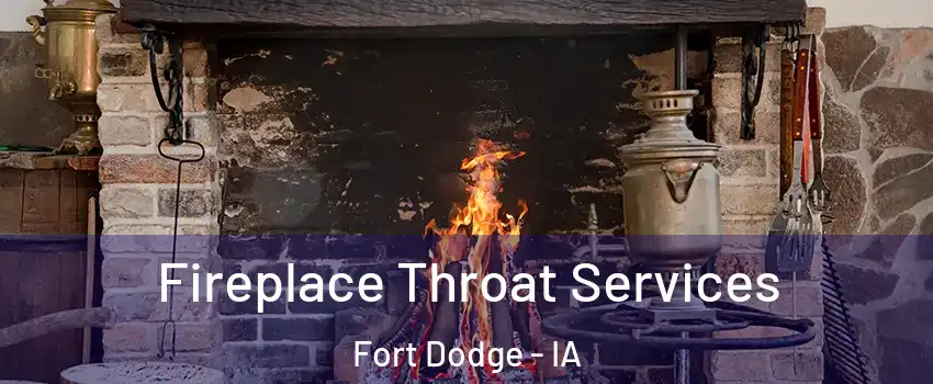  Fireplace Throat Services Fort Dodge - IA