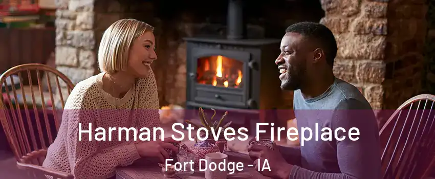  Harman Stoves Fireplace Fort Dodge - IA