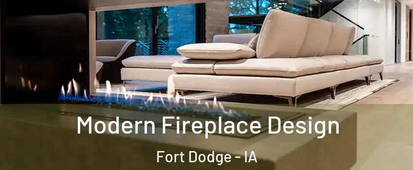  Modern Fireplace Design Fort Dodge - IA